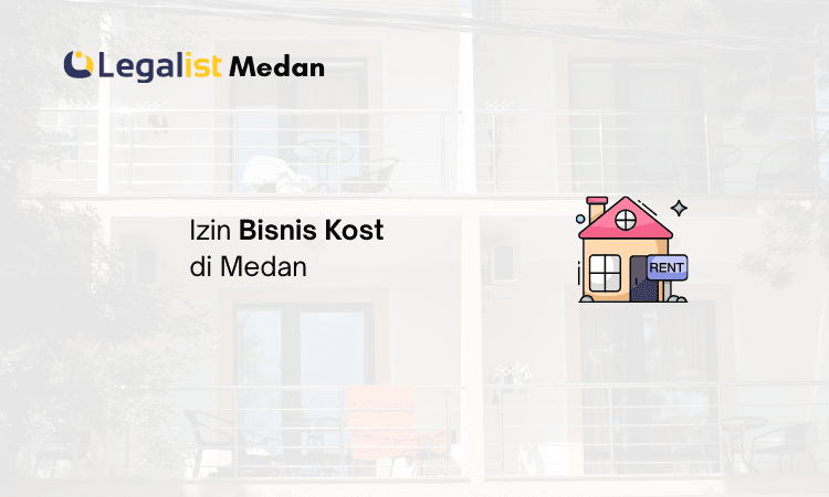 Izin Bisnis Kost di Medan Legalist Medan