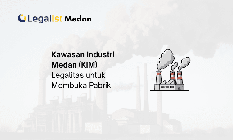 Kawasan Industri Medan (KIM) Legalist Medan