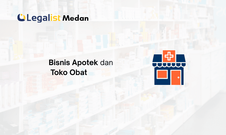 Bisnis Apotek dan Toko Obat Legalist Medan
