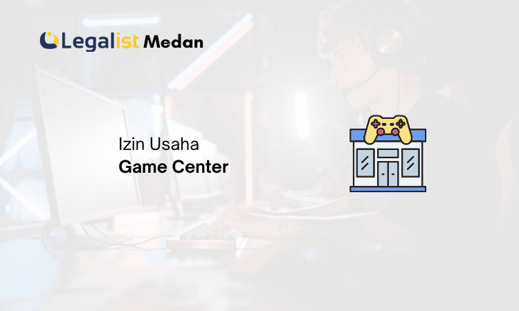 Izin Usaha Game Center Legalist Medan