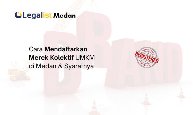 Mendaftarkan Merek Kolektif Legalist Medan