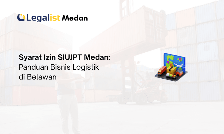 Izin SIUJPT Medan Legalist Medan