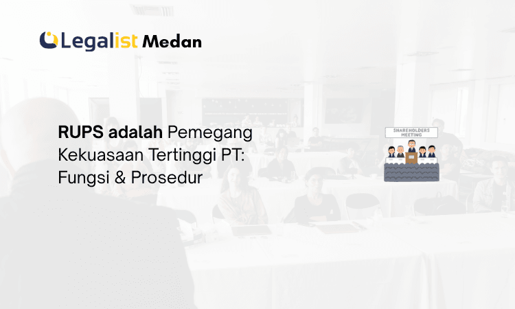 RUPS adalah (Legalist Medan)