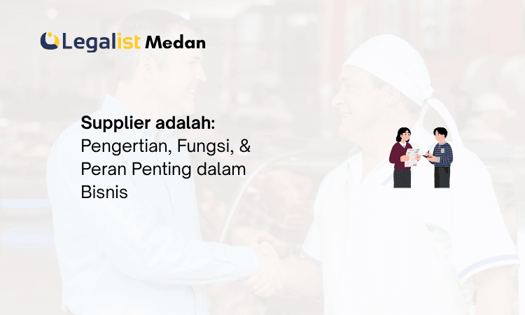 Supplier adalah Legalist Medan