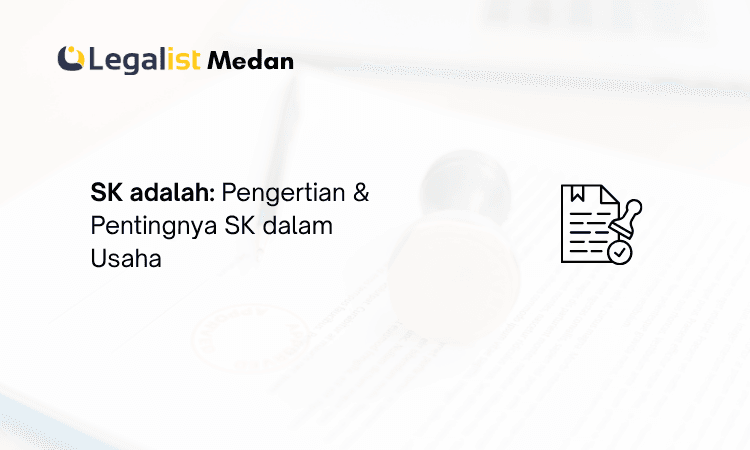 SK adalah Legalist Medan