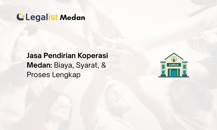 Jasa Pendirian Koperasi Medan Legalist Medan