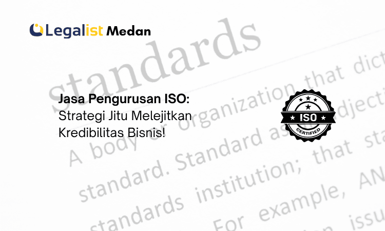 Jasa Pengurusan ISO - Legalist Medan