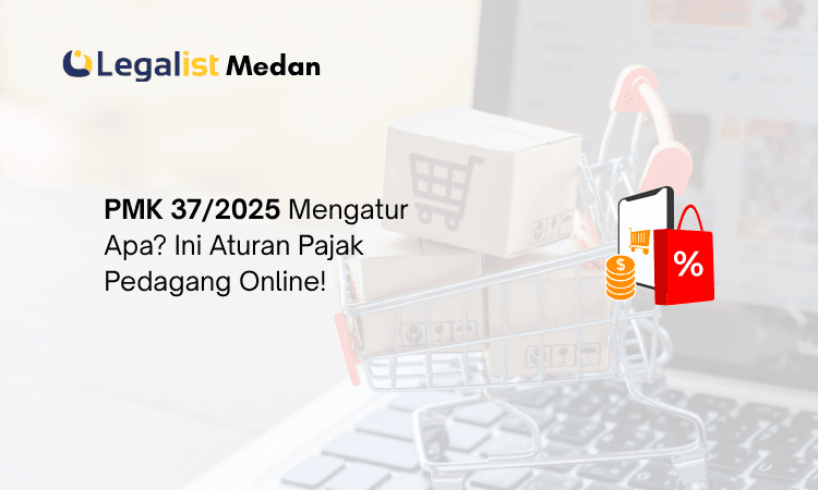 PMK 37/2025 - Legalist Medan