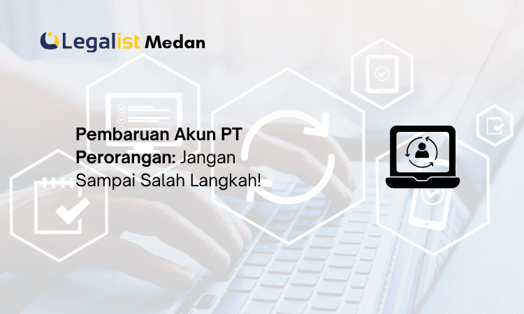 pembaruan akun PT Perorangan - Legalist Medan