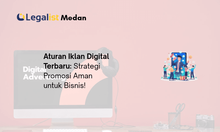 aturan iklan digital terbaru - Legalist Medan